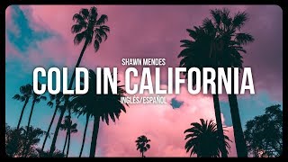 SHAWN MENDES • COLD IN CALIFORNIA DEMO  LETRA EN INGLÉS Y ESPAÑOL [upl. by Pooley]