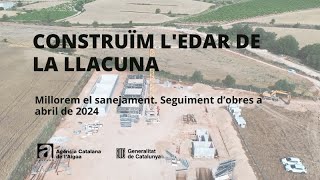 Seguiment obres de lEDAR de La Llacuna Juny de 2024 [upl. by Eppes]