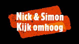 Nick amp Simon  Kijk omhoog lyrics [upl. by Heigho]