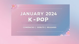 January 2024 Kpop Comebacks Debuts Releases [upl. by Nylkaj]