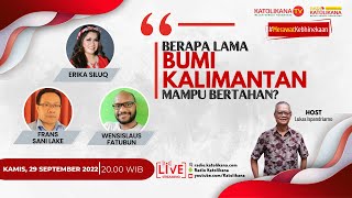 BERAPA LAMA BUMI KALIMANTAN MAMPU BERTAHAN [upl. by Aieken727]