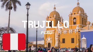 TRUJILLO PERU A JOURNEY THROUGH HISTORY CULTURE AND NATURAL BEAUTY  Travel Guide And Things Do [upl. by Tserof]