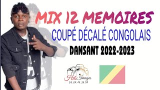 MIX 12 MEMOIRES  COUPÉ DÉCALÉ CONGOLAIS 2022 [upl. by Reivax]