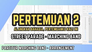 PERTEMUAN 2  Street Parade  Marching Band  Arrangement [upl. by Chaille107]