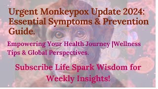 Urgent Monkeypox Update 2024 I Essential Symptoms amp Prevention Guide I Global Health Threat [upl. by Moreland]