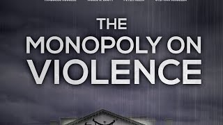 The Monopoly On Violence [upl. by Sorcim]