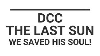 20240218  DCC  Last Sun campaign  We saved his soul [upl. by Mycah]