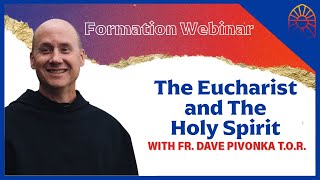 The Eucharist and The Holy Spirit feat Fr Dave Pivonka [upl. by Lash686]