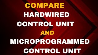 Difference Between Hardwired Control Unit and Microprogrammed Control Unit  CA  CO  COA [upl. by Alien]