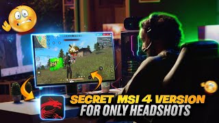 PAID MSI 4 ONLY HEADSHOT VERSION FREE FIRE 🎯😱 II MSI BEST VERSION FOR LOW END PC II MSI 4 SETTING [upl. by Adekahs]