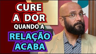 COMO CURAR A DOR DE UMA SEPARAÇÃO  Marcos Lacerda psicólogo [upl. by Buxton]