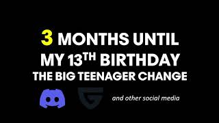 3 Months until my 13th birthday [upl. by Ravens]