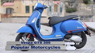 Vespa GTS 300 Popular 2024 Motorcycles [upl. by Glanti]