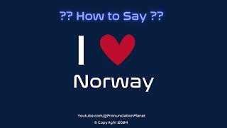 How to Pronounce I ❤️ Norway  How to Say I Love Norway in English  Pronunciation Planet [upl. by Delle231]