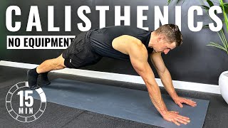 15 Min FULL BODY CALISTHENICS WORKOUT at Home  No Equipment [upl. by Matejka]