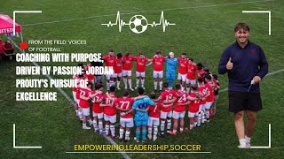 Coaching with purpose driven by passion Jordan Proutys pursuit of excellence [upl. by Llenyl]