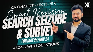 Search Seizure amp Survey with Questions CA Final DT Smart Revision for MayNov 24  Yash Khandelwal [upl. by Nitsua]