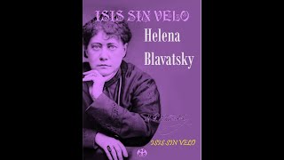 HELENA BLAVATSKY Isis sin Velo Parte 001 [upl. by Enisaj]