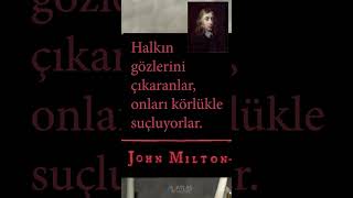 quotHalkın gözlerini çıkaranlar onları körlükle suçluyorlarquot John Milton [upl. by Nnek]