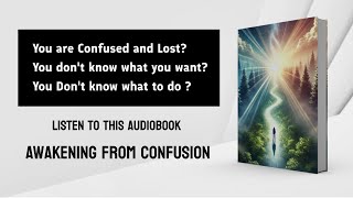 Audiobook  Awakening from Confusion  A Map to Discover Lifes Purpose [upl. by Niraj]