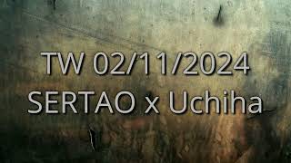 The Classic PW  TW  SERTAO x Uchiha  02112024 [upl. by Qirat]