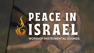 Instrumental Worship Music Lets Prayer For Peace in Israel [upl. by Airol]