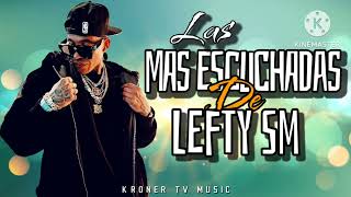 Mix  Lefty Sm Las Más Escuchadas Album Completo Las Más Populares 2023 [upl. by Polinski]