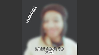 Last Love To Give Original [upl. by Plank]