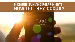 What causes Midnight Sun and Polar NightAll about SeasonsInspired by Science [upl. by Albur]