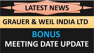 GRAUER amp WEIL INDIA LTD share latest news 💥 bonus share meeting date update complete details [upl. by Secnarfyram]