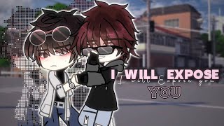 I Will Expose You  BL gcmm  Gacha Club [upl. by Norton]