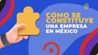 Cómo se constituye una empresa en México 📑 [upl. by Brag]