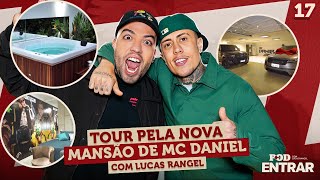 POD ENTRAR  Tour pela nova mansão do Mc Daniel com Lucas Rangel [upl. by Notnarb442]