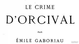 11 Emile Gaboriau Le crime dOrcival livre audio Policier partie 11 sur 12 [upl. by Hsevahb]