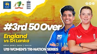 3rd 50 Over  England vs Sri Lanka  U19 Womens TriNation Series 2024 [upl. by Madalena156]