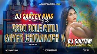 ASBO BOLE BOLECHILi GAYER CHONACH A  NEW ROMANTIC PURULIA SONG Dj Goutam Official X King Remix [upl. by Rossing552]