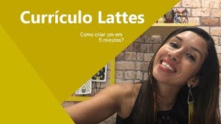 Como criar um currículo lattes em 5 minutos [upl. by Anoit]