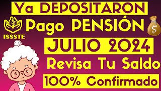 Ya DEPOSITARON PENSION Adultos Mayores JULIO 2024 Se ADELANTO PAGO Jubilados y Pensionados ISSSTE [upl. by Oirazan222]