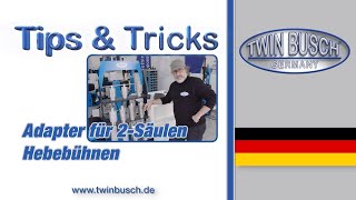 Adapter für 2Säulen Hebebühnen von TWIN BUSCH®  Tips amp Tricks [upl. by Akisey571]