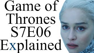 Game of Thrones S7E06 Explained [upl. by Kern939]