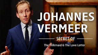 Johannes Vermeer SECRETS behind The Milkmaid amp The Love Letter [upl. by Gonagle]