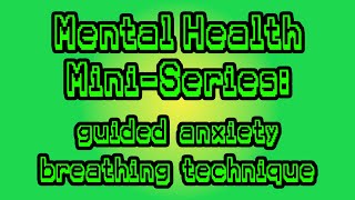 Guided Breathing Technique Mental Health MiniSeries Part 12 [upl. by Britta]