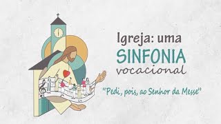 “Igreja como uma sinfonia vocacional”  Mês Vocacional 2024 [upl. by Knowling711]