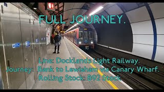 FULL JOURNEY  DLR B92 Stock Bank to Lewisham Via Canary Wharf [upl. by Nauh]