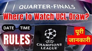 How to Watch UCL Quarter Final Draw  Date Time IST Rules  UEFA Champions League  FootballTube [upl. by Yrrak]