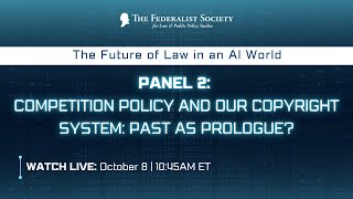 Panel 2 Competition Policy and Our Copyright System Past as Prologue AI Symposium [upl. by Alyakcim]