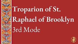 Troparion of St Raphael of Brooklyn [upl. by Favrot]