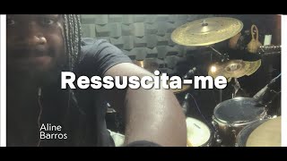 Ressuscitame  Aline Barros Drum Cover [upl. by Desirea]