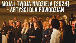 MOJA I TWOJA NADZIEJA 2024  Artyści dla powodzian [upl. by Enylodnewg501]