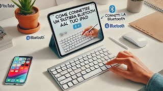 Come Connettere una Tastiera Bluetooth al tuo iPad Guida Completa per Ogni Modello [upl. by Ecinereb]